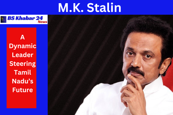 M.K Stalin a Dynamic CM