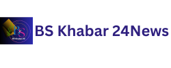 My news Blog Name Bs khabar 24 news