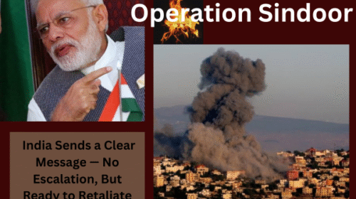 Operation Sindoor: P M Modi India Sends a Clear Message — No Escalation, But Ready to Retaliate