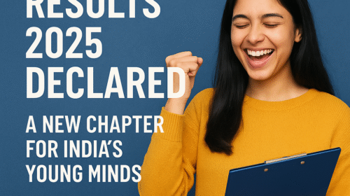 CBSE Results 2025 Declared: A New Chapter for India’s Young Minds