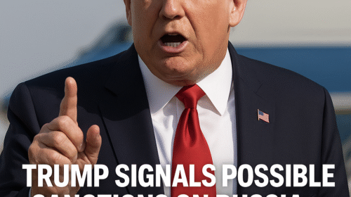 Trump Signals Possible ,Trump Sanctions on Russia, Calls Putin ‘Crazy’