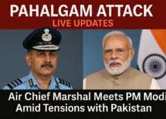 Pahalgam Attack: Live Updates as Air Chief Marshal Meets PM Modi