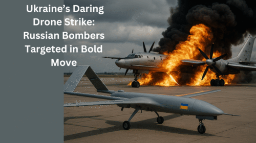 Ukraine’s Daring Drone Strike: Russian Bombers Targeted in Bold Move