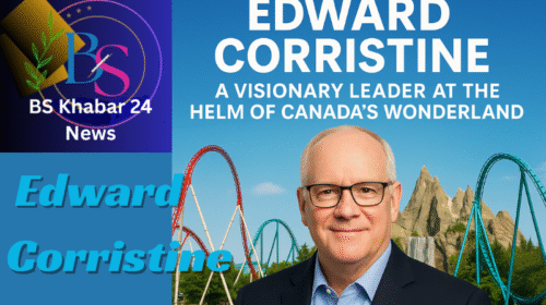 Edward Corristine: A Visionary Leader at the Helm of Canada’s Wonderland